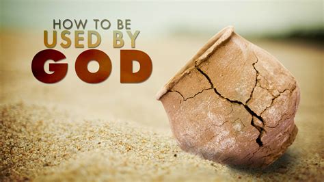 4 Things To “Be” If You Want To Be Used By God